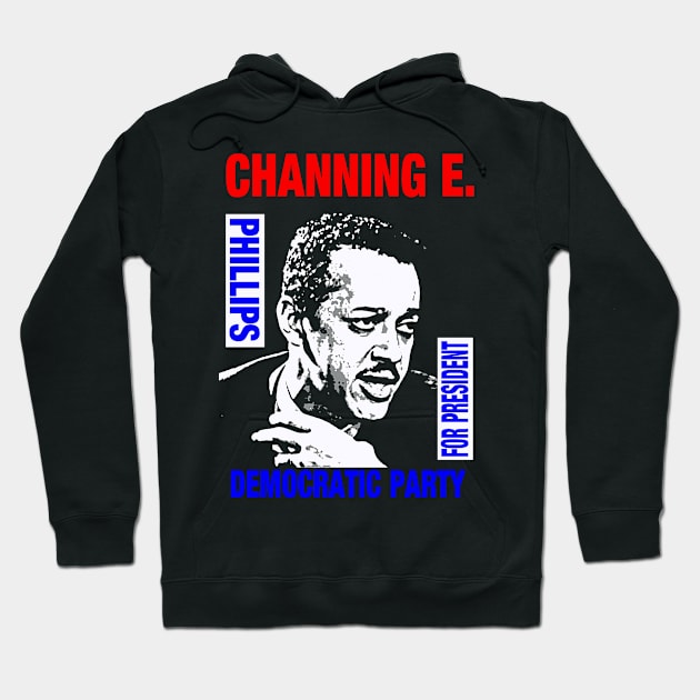 Channing E. Phillips-For President 2 Hoodie by truthtopower